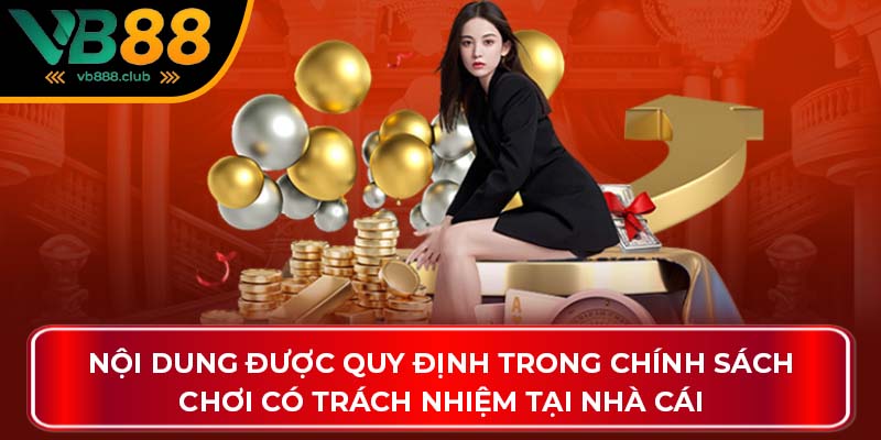 Nội dung được quy định trong chính sách chơi có trách nhiệm tại nhà cái