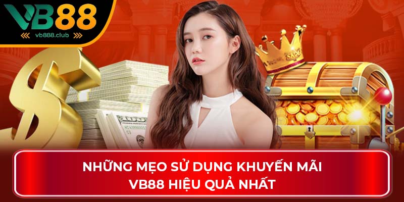 Những mẹo sử dụng khuyến mãi VB88 hiệu quả nhất